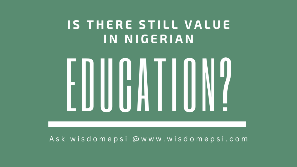 Image captioned: Is there still value in Nigerian Education
